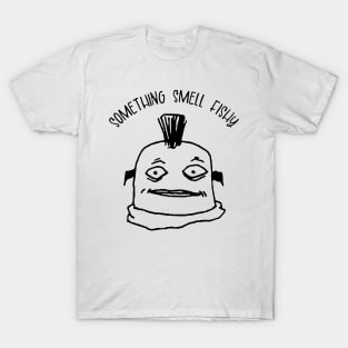 Something Smell Fishy T-Shirt